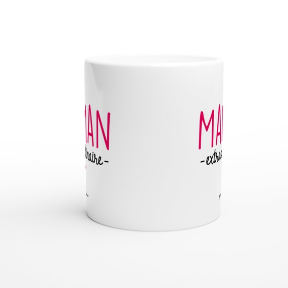 Mug femme - Mug maman - Idée cadeau maman - Idée cadeau fete des meres