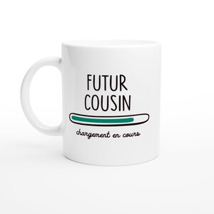 Mug Futur Cousin chargement en cours - Tasse Originale Annonce Grossesse Naissance Enfant idée Cadeau Annonce bébé Fille garçon