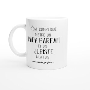 Mug homme papa parfait juriste - cadeau juriste anniversaire papa fête des pères saint valentin homme amour couple