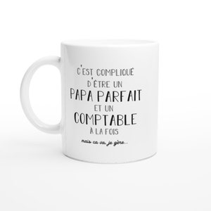 Mug homme papa parfait comptable - cadeau comptable anniversaire papa fête des pères saint valentin homme amour couple