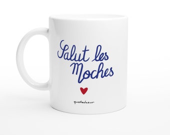 Mug Humour Cadeau Original fun à Message pour Femme et Homme - salut les moches - idée Cadeau Meilleure Amie Beau frère Travail pour Noel