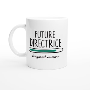 Mug Future directrice Chargement en Cours - Cadeau pour Les futures directrices - Céramique - Blanc
