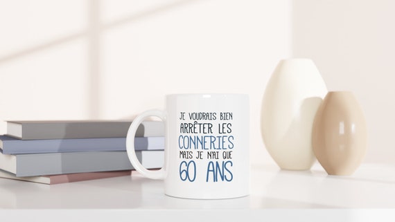 Mug Anniversaire 60 Ans Rigolo Drôle Tasse Cadeau Anniversaire 60 Ans Homme  Femme Humour Original Céramique Blanc 