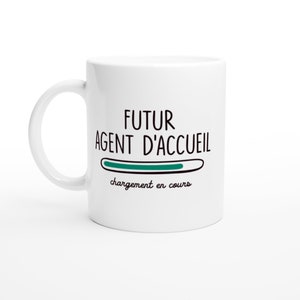 Mug Futur Agent d&#39;accueil Chargement en Cours - Cadeau pour Les futurs Agent d&#39;accueil - Céramique - Blanc