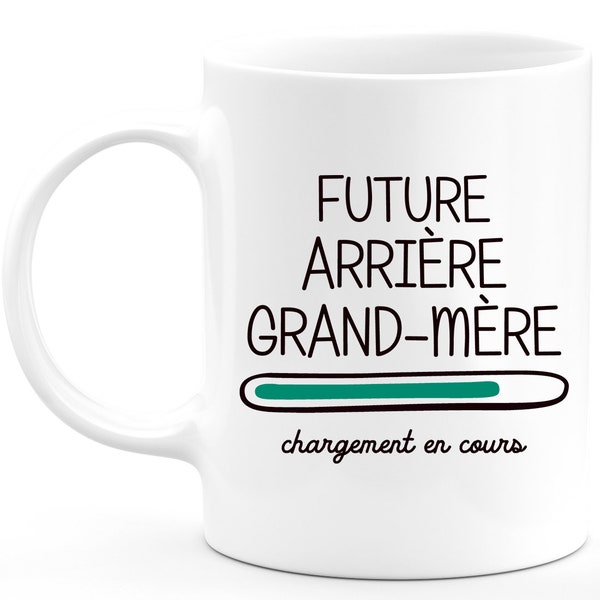 Mug future arrière grand mère 2022 - Tasse Originale Annonce Grossesse Naissance Enfant idée Cadeau Annonce bébé Fille garçon