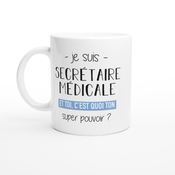 Mug secrétaire médicale super pouvoir - cadeau femme secrétaire médicale humour drôle idéal pour anniversaire