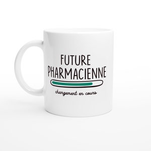 Mug Future pharmacienne Chargement en Cours - Cadeau pour Les Futures pharmaciennes - Céramique - Blanc