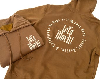Let's Work! Unisex Adult Hoodie For Creatives!
