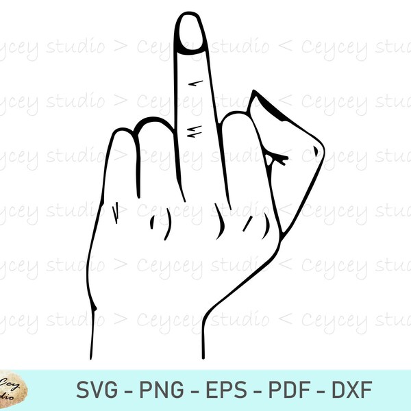 Middle Finger Svg, Funny Middle Finger Svg, Finger Svg, Middle Finger Woman Svg, Middle Finger Clipart, Png, Eps, Dxf, Pdf, Digital File