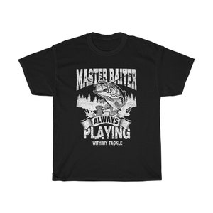 Master Baiter Always Playing with My Tackle Shirt, Fishing Shirt, Master Baiter Shirt, Fishing Dad Shirt, Rude Shirt, Funny Fishing Shirt