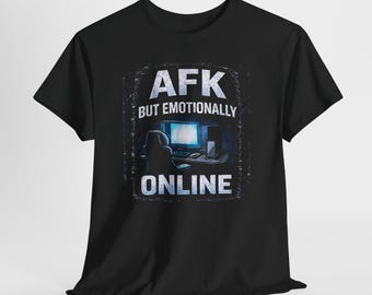 AFK maar emotioneel online T-shirt | T-shirt met afbeelding van gamingcomputer Setup