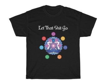 Let That Shit Go Meditation Shirt, Yoga Zen Graphic Tee
