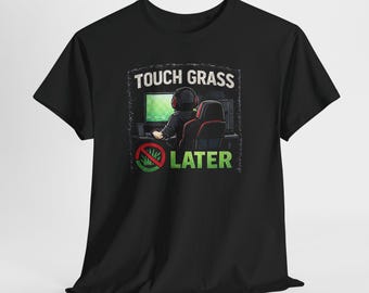 Gamershirt – Touch Grass Later, grappig T-shirt met gaminghumor