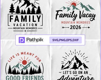 May include: Four graphic designs featuring mountain and forest illustrations with text. Designs include Family Vacation Mountain Memories, Family Vacay Mountain Memories 2026, Life Is Meant For Good Friends And Great Adventures, and Let's Go On An Adventure.
