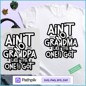 Ain&#39;t No Grandpa, GrandMa Like The One I Got Graphic Design SVG, Funny Family Svg, Family Svg, Family Shirt Svg, Cricut&Silhouette