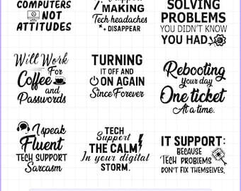 May include: A collection of black and white tech support-themed quotes and phrases. The phrases include "I fix computers not attitudes", "It support making tech headaches disappear", and "Will work for coffee and passwords".