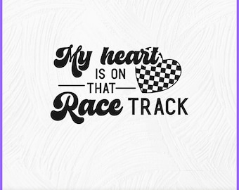 My heart is on that Race Track Svg , Racing quote Svg, Racing sayings SVG, Car racing Svg, It's Race Day Yall , Racer shirt Gift