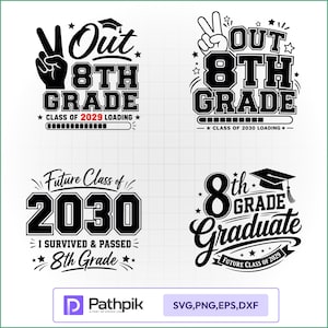May include: Black and white graduation-themed designs for 8th grade. The designs include phrases like "Out 8th Grade", "Future Class of 2030", and "8th Grade Graduate". The image also includes the text "SVG, PNG, EPS, DXF".