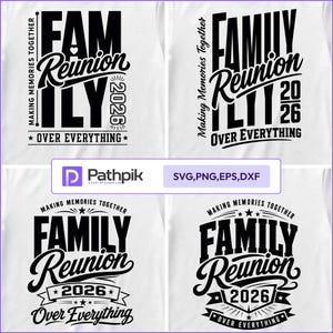 May include: Four white t-shirts featuring a black "Family Reunion 2026" design. The design includes the text "Making Memories Together" and "Over Everything". The Pathpik logo and file type options are also visible.