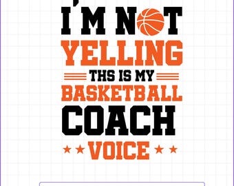 Basketball Coach Voice SVG – Funny Yelling Quote for Cricut Shirts