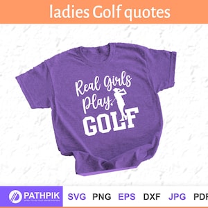 May include: Purple t-shirt with white text that reads "Real Girls Play GOLF" and a silhouette of a woman playing golf.