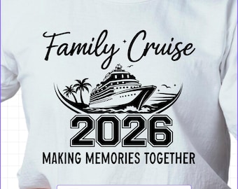 Family Cruise 2026 Making Memories TogetherSVG PNG, Family Vacation Trip