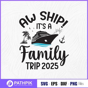 Aw Ship It&#39;s A Family Trip Svg, Family Cruise SVG shirt, Family Cruise Trip, Family Cruise Shirts gift, Family Summer Vacation