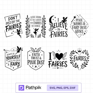 May include: A collection of eight black graphic designs featuring fairy-themed typography and illustrations. Phrases include Don't Piss Off The Fairies, Leave Room In The Garden For Fairies To Dance, I Believe In Fairies, Pixie Wishes & Fairy Dust Kisses.