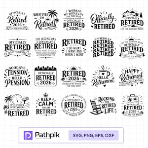 May include: A collection of twenty black and white graphic designs featuring retirement-themed typography and illustrations. Phrases include Officially Retired 2026, Goodbye Tension Hello Pension, and It's 5 O'Clock Everywhere I'm Retired, with icons like palm trees, clocks, and rocking chairs.