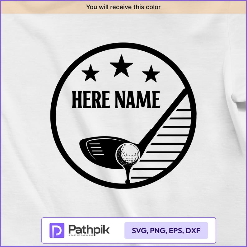 May include: Black and white golf-themed design with the text "HERE NAME" inside a circle with three stars. A golf club and ball are also featured. The design includes the text "You will receive this color" at the top and "SVG, PNG, EPS, DXF" at the bottom.