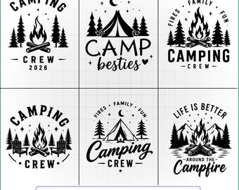 May include: A collection of six black and white graphic designs featuring camping themes. The illustrations include campfires, tents, pine trees, mountains, and chairs, accompanied by text such as Camping Crew 2026, Camp besties, and Life is better around the campfire.