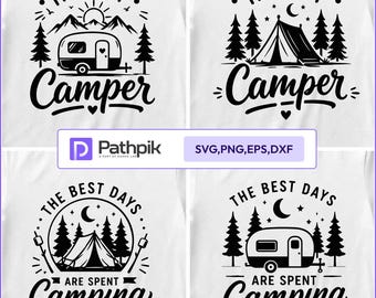 May include: Four black and white graphic designs on a white background. Two designs feature a camper trailer with the text Happy Camper or The Best Days Are Spent Camping. Two designs feature a tent with the text Happy Camper or The Best Days Are Spent Camping, including pine trees, mountains, and stars.