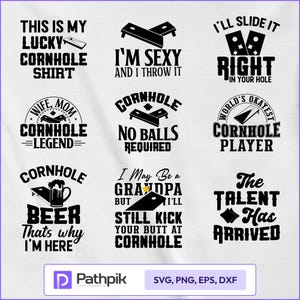 Puede incluir: Colección de diseños en blanco y negro con temática de cornhole con texto. Las frases incluyen "This is my lucky cornhole shirt", "I'm sexy and I throw it" y "I'll slide it right in your hole". Otros diseños dicen "Wife, Mom, Cornhole Legend" y "Beer, That's why I'm here."