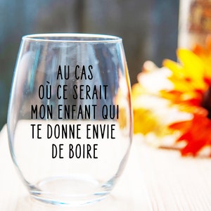 Wine glass decal "in case it's my child who makes you want to drink"