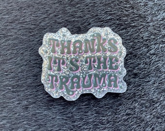 PatsyPutty XL Yet Thanks It’s the Trauma Glitter Resin Cover Minder Needle Minder