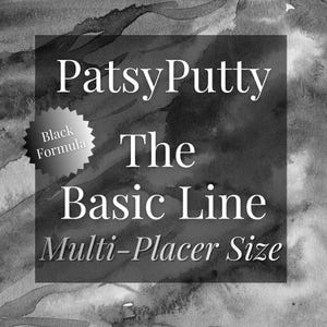 May include: Black and white image with the text "PatsyPutty The Basic Line Multi-Placer Size." A black and silver starburst graphic reads "Black Formula."