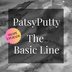 Könnte beinhalten: Schwarz-weißes Bild mit dem Text "PatsyPutty The Basic Line" in Weiß. Eine rosa-gelbe Stern-Grafik mit den Worten "Shape Upgrade" befindet sich in der Ecke. Der Hintergrund ist ein Aquarelldesign.