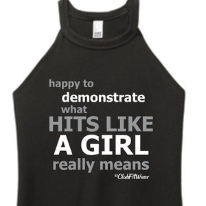 Happy to Demonstration what Hits like a Girl really Means - High Neck Rocker Tank - ClubFitWear (2c20)