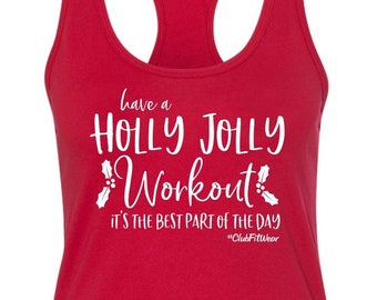 Have a Holly Jolly Workout Tank or Tee from ClubFitwear (wh23)
