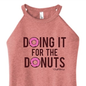 Doing it for the Donuts - High Neck Rocker Tank - ClubFitWear (2c45)