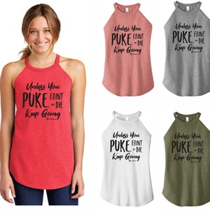 May include: Five tank tops in different colours with the text "Unless You PUKE, FAINT or DIE Keep Going" printed on the front.