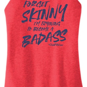 Forget Skinny I'm Training to become a Bad Ass - High Neck Rocker Tank - ClubFitWear (nvy11)