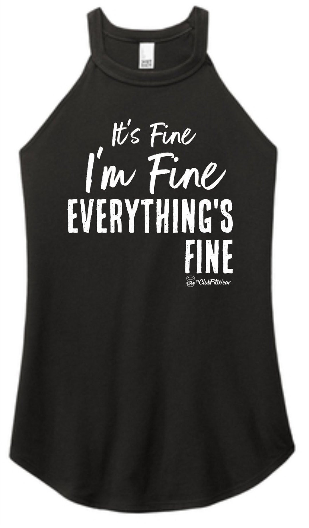 It's Fine I'm Fine Everything is Fine High Neck Rocker Tank Clubfitwear ...