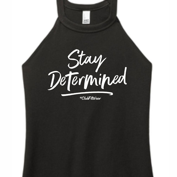 Stay Determined - High Neck Rocker Tank - ClubFitWear (wh43)