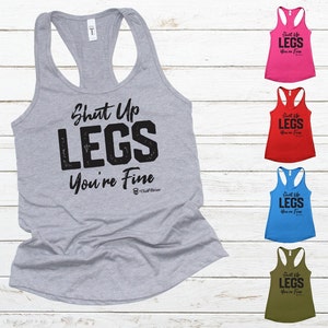 Shut Up Legs You&#39;re Fine Workout Tank, ClubFitwear, Racerback Tank (blk46)