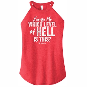 Excuse Me Which Level of Hell is This? - High Neck Rocker Tank - ClubFitWear (wh227)