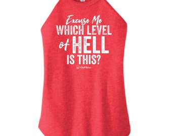 Disculpe, ¿qué nivel de infierno es este? - Camiseta de tirantes rockera de cuello alto - ClubFitWear (wh227)