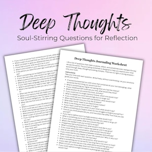 May include: A printable worksheet with a white background and black text. The worksheet is titled "Deep Thoughts Journaling Worksheet" and includes a list of thought-provoking questions for self-reflection.
