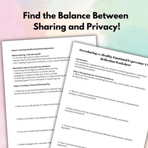 May include: A printable worksheet with the title "Oversharing vs. Healthy Emotional Expression: A Reflection Worksheet". The worksheet is designed to help people recognize oversharing patterns, understand their emotional needs, and develop healthier ways to express themselves while maintaining boundaries. The worksheet includes questions about when and where people overshare, who they overshare with, what emotions drive their oversharing, and how they feel after oversharing.