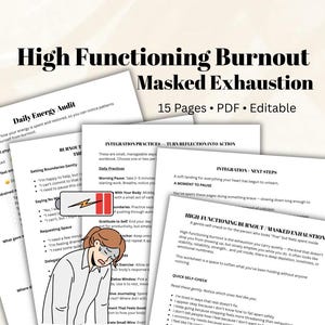 May include: A workbook titled "High Functioning Burnout / Masked Exhaustion" with 15 pages, PDF, and editable features. The image includes a drawing of a person looking exhausted, surrounded by worksheets on energy audits and integration practices.
